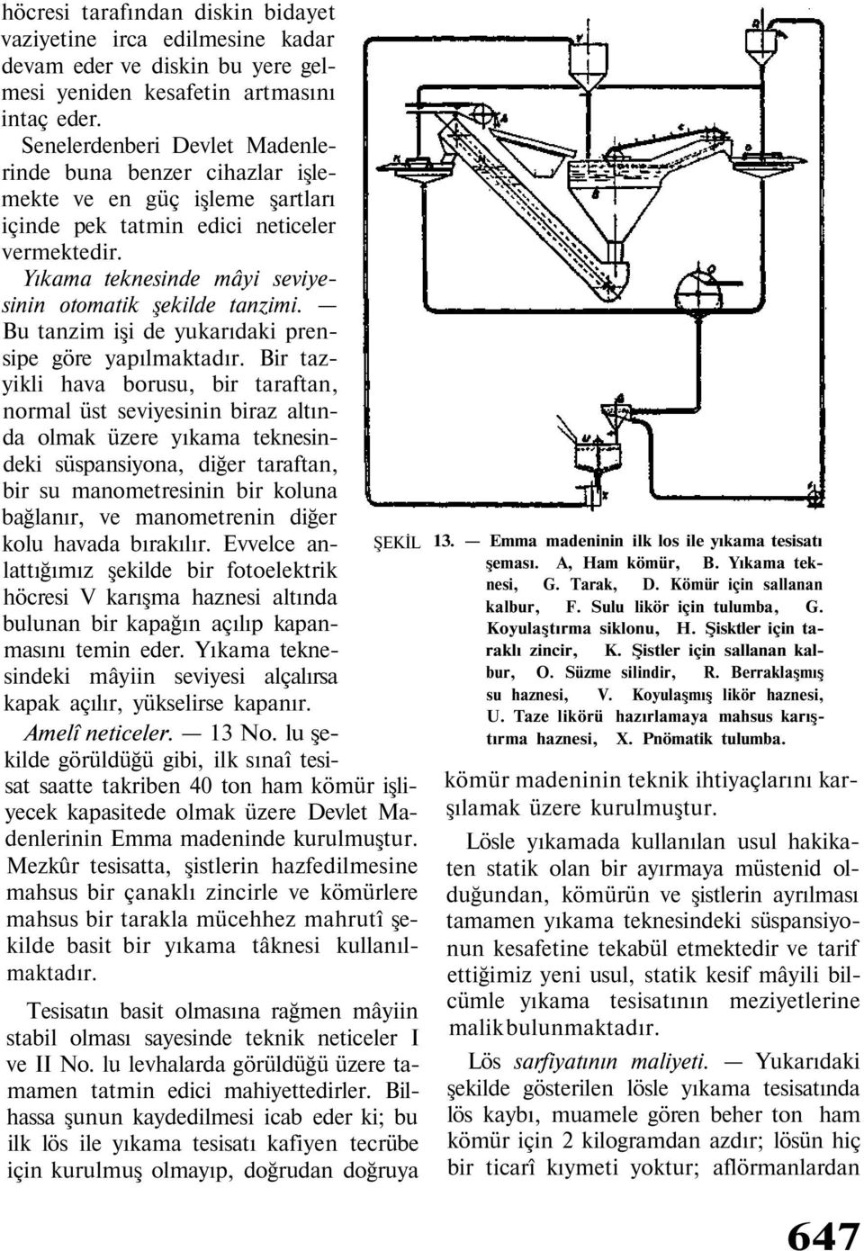 Bu tanzim işi de yukarıdaki prensipe göre yapılmaktadır.