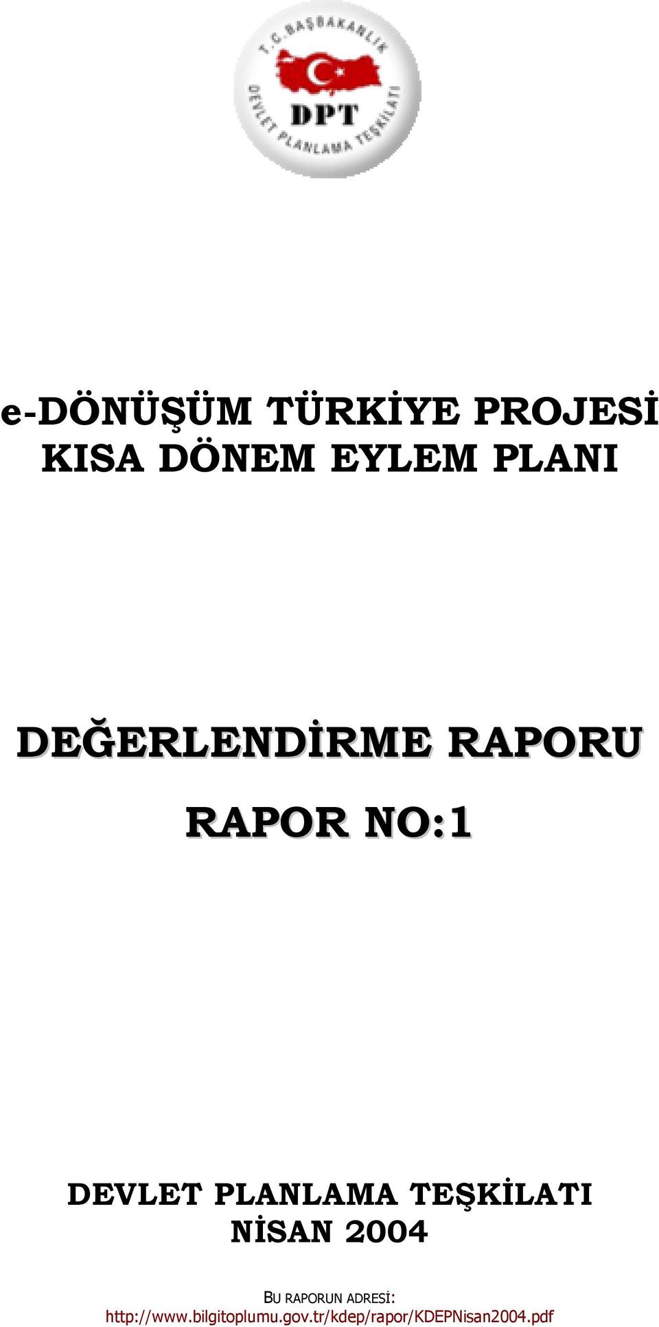 TEŞKİLATI NİSAN 2004 BU RAPORUN ADRESİ: