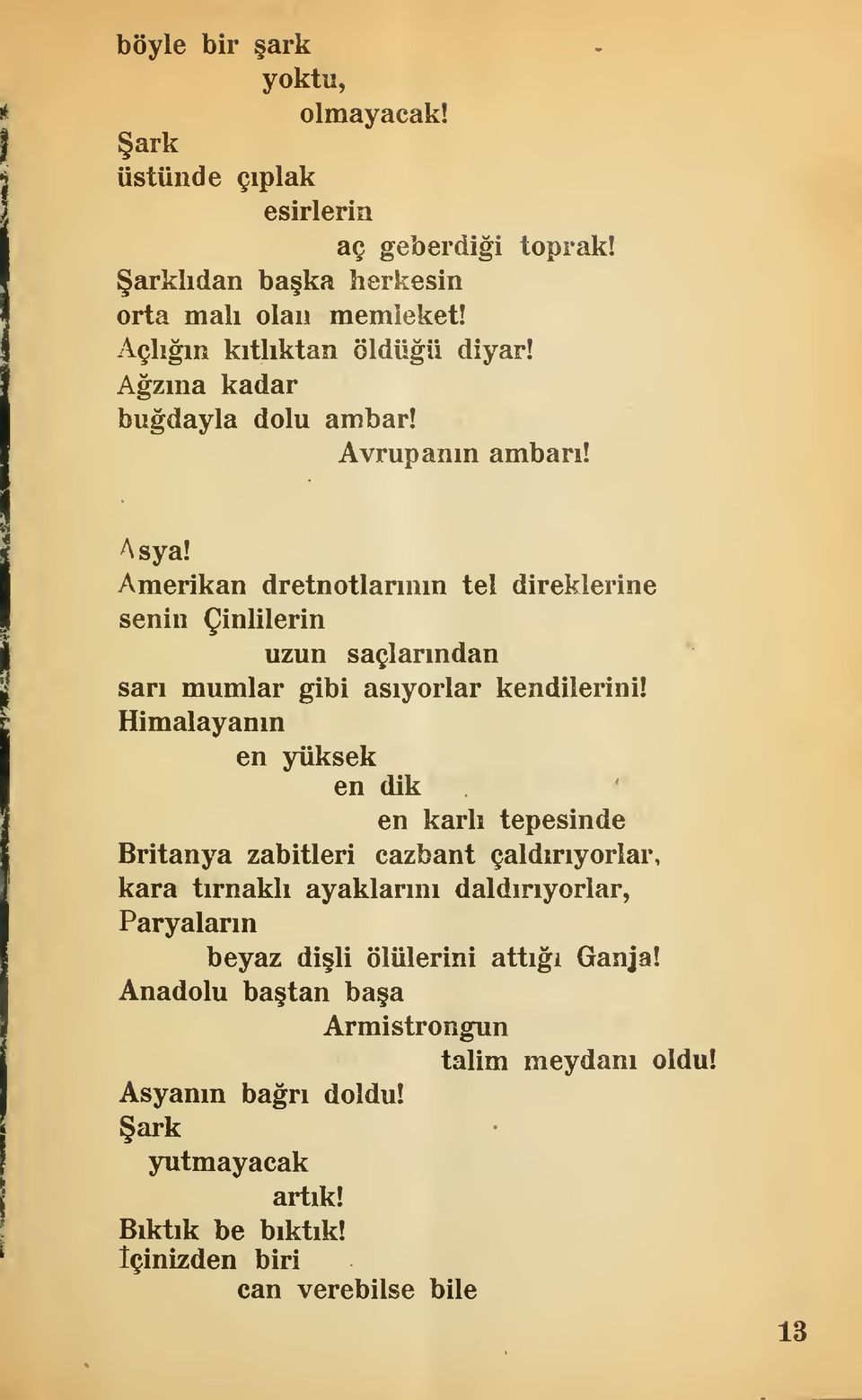 Amerikan dretnotlarnn tel senin Çinlilerin direklerine uzun saçlarndan sar mumlar gibi asyorlar kendilerini!