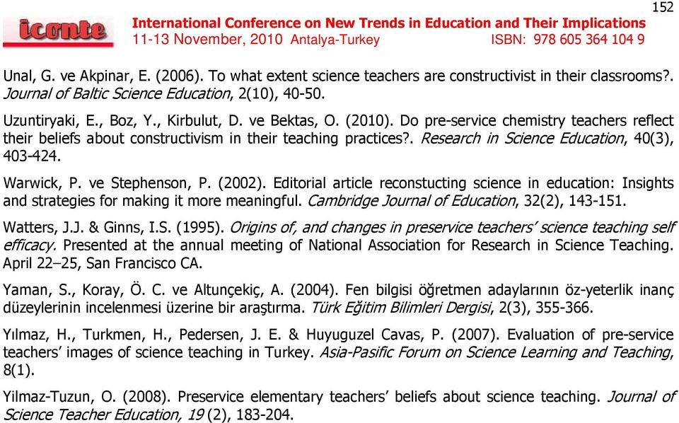 ve Stephenson, P. (2002). Editorial article reconstucting science in education: Insights and strategies for making it more meaningful. Cambridge Journal of Education, 32(2), 143-151. Watters, J.J. & Ginns, I.