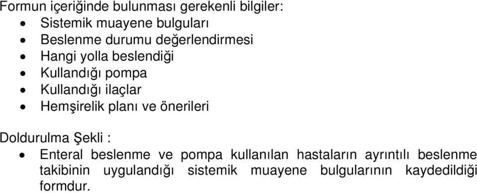 önerileri Enteral beslenme ve pompa kullanılan hastaların ayrıntılı