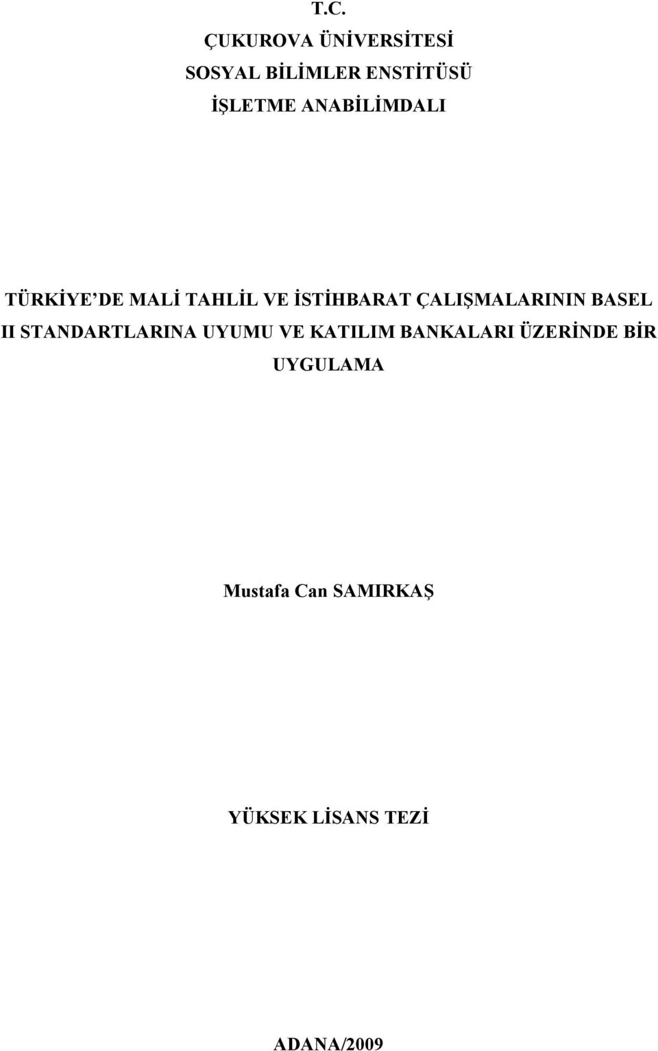 ÇALIŞMALARININ BASEL II STANDARTLARINA UYUMU VE KATILIM