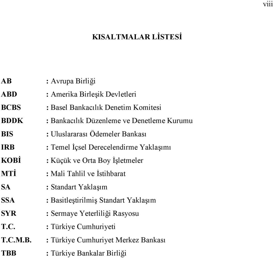 Denetim Komitesi : Bankacılık Düzenleme ve Denetleme Kurumu : Uluslararası Ödemeler Bankası : Temel İçsel Derecelendirme