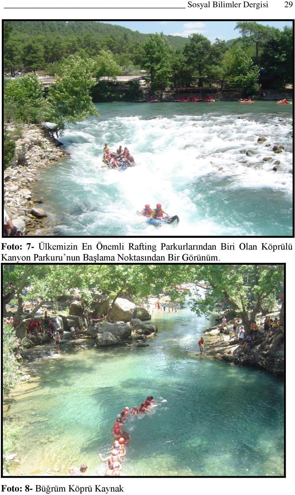 Biri Olan Köprülü Kanyon Parkuru nun BaĢlama