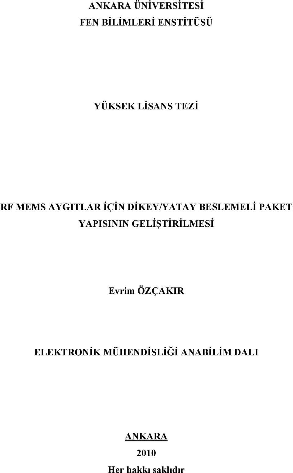 PAKET YAPISININ GELİŞTİRİLMESİ Evrim ÖZÇAKIR ELEKTRONİK