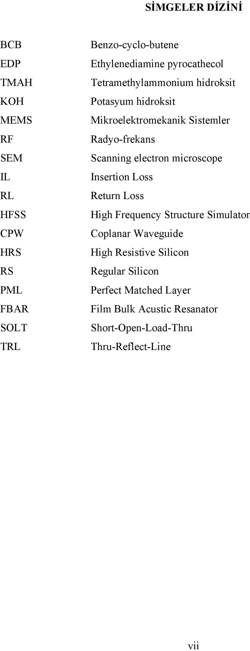 Radyo-frekans Scanning electron microscope Insertion Loss Return Loss High Frequency Structure Simulator Coplanar