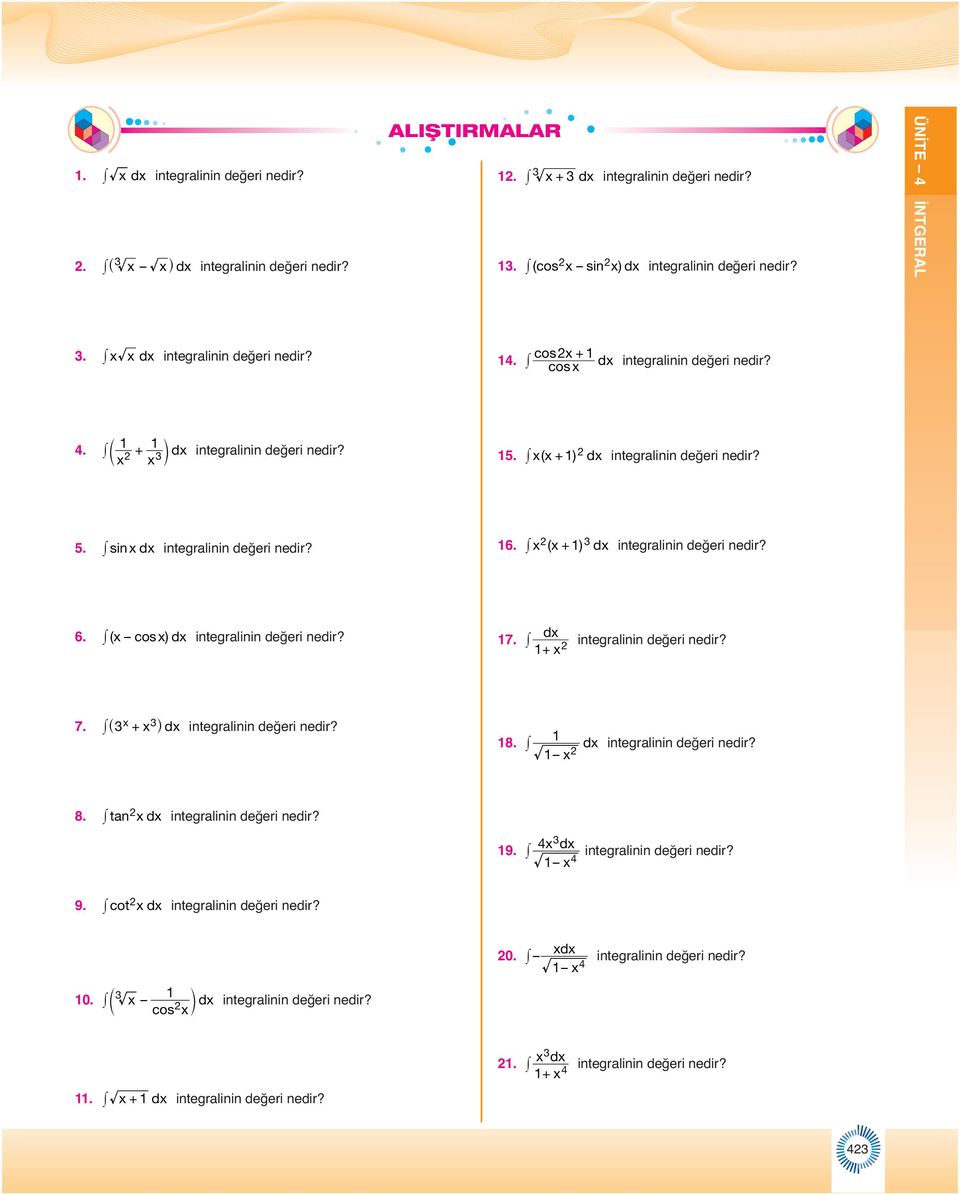 . ( ) d integlinin değei nedi?. ( cos ) d integlinin değei nedi? 7. d integlinin değei nedi? 7. ^ hd integlinin değei nedi? 8. integlinin değei nedi? d 8.