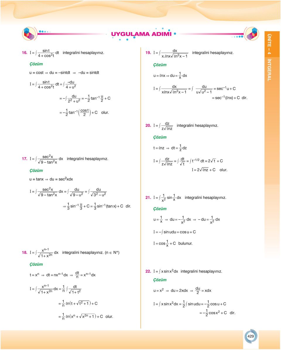 9 tn t, nz & dt z dz dz dt I t / dt t z, nz t I, nz olu. u tn & du sec d sec du du I d 9 tn 9 u u u & sin sin ( tn ) di.. I sin d integlini hesplınız.