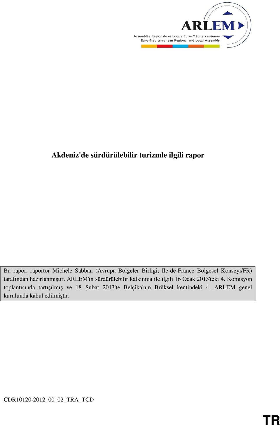 ARLEM'in sürdürülebilir kalkınma ile ilgili 16 Ocak 2013'teki 4.