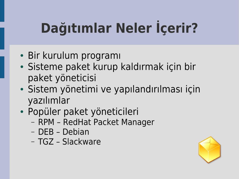 bir paket yöneticisi Sistem yönetimi ve yapılandırılması