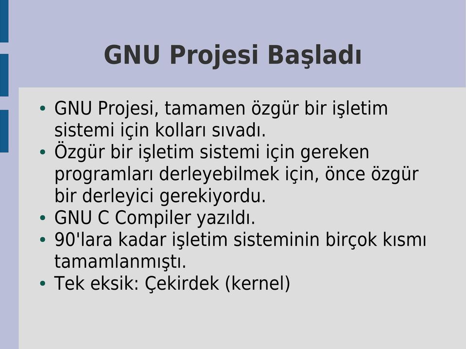 Özgür bir işletim sistemi için gereken programları derleyebilmek için, önce