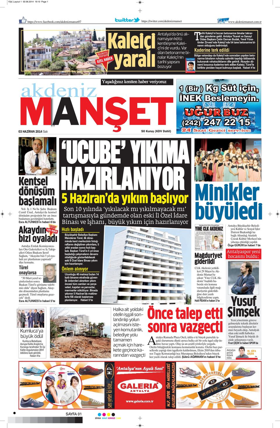 Antalya Ticaret ve Sanayi Odası Başkanı Çetin Osman Budak, Yerel Yönetimler Zirvesi nde Kaleiçi nde 54 tane betonarme binanın olduğunu belirtmişti.