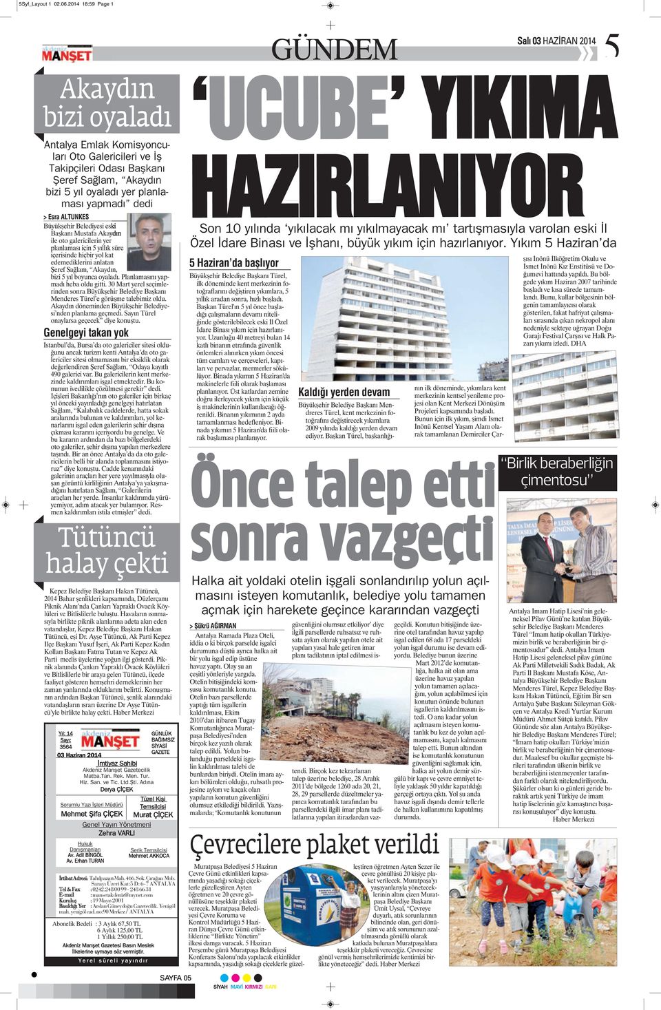 planlaması yapmadı dedi > Esra ALTUNKES Büyükşehir Belediyesi eski Başkanı Mustafa Akaydın ile oto galericilerin yer planlaması için 5 yıllık süre içerisinde hiçbir yol kat edemediklerini anlatan