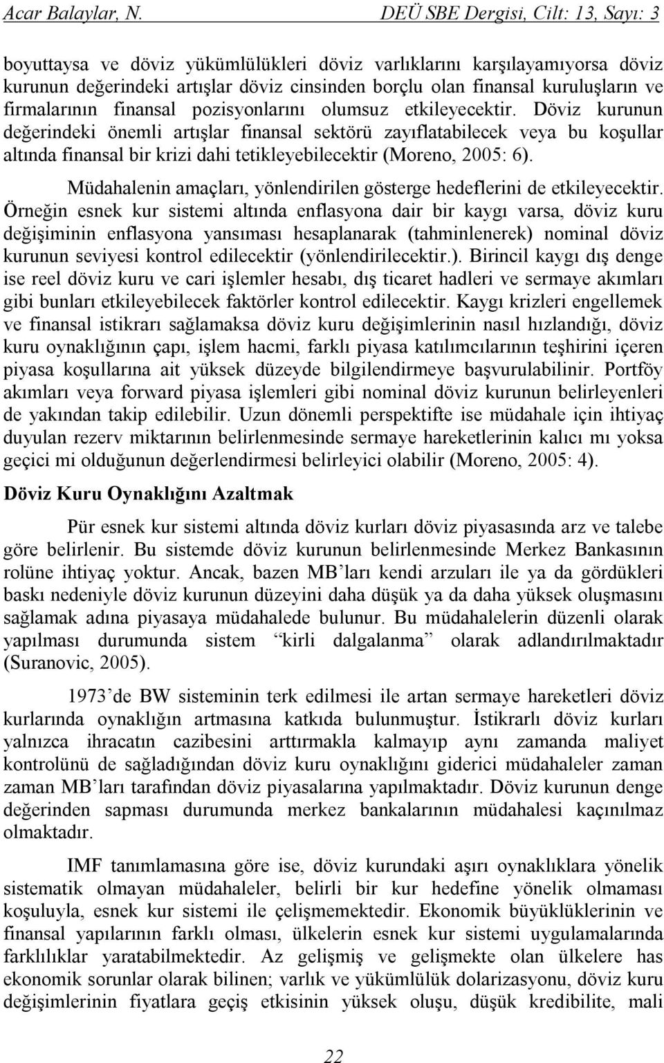 firmalarının finansal pozisyonlarını olumsuz etkileyecektir.