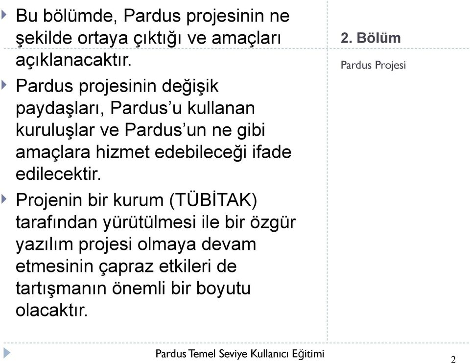 hizmet edebileceği ifade edilecektir.