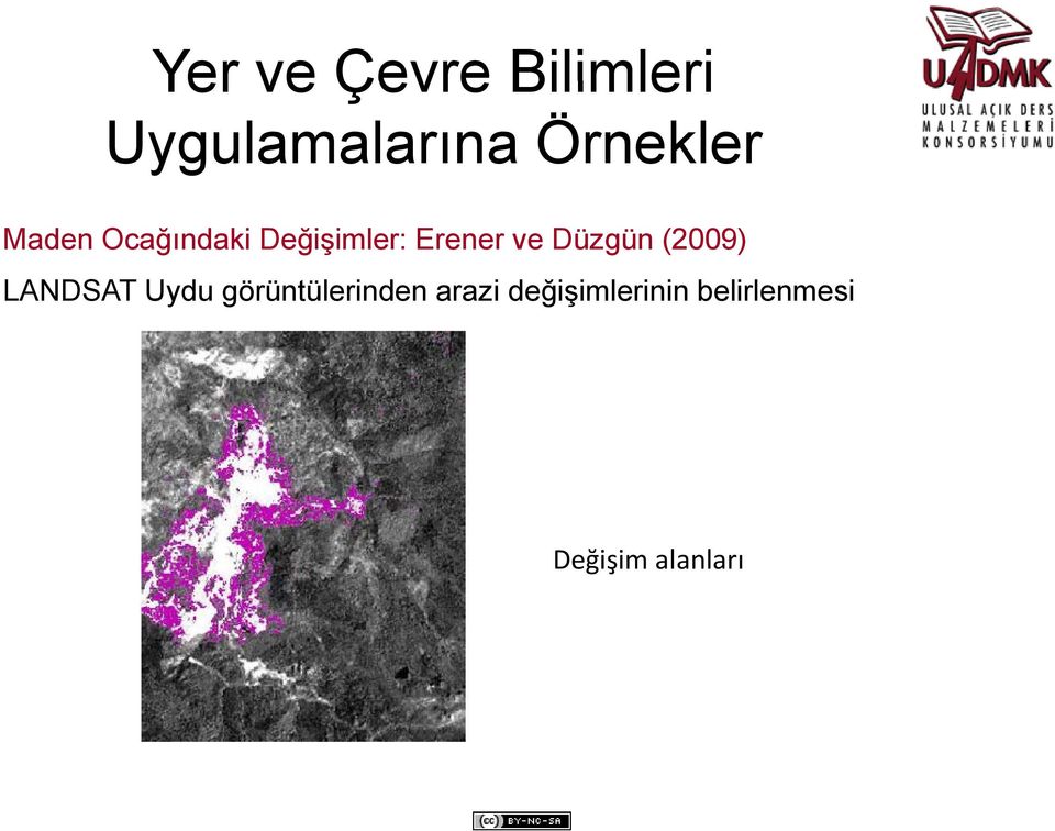 ve Düzgün (2009) LANDSAT Uydu görüntülerinden