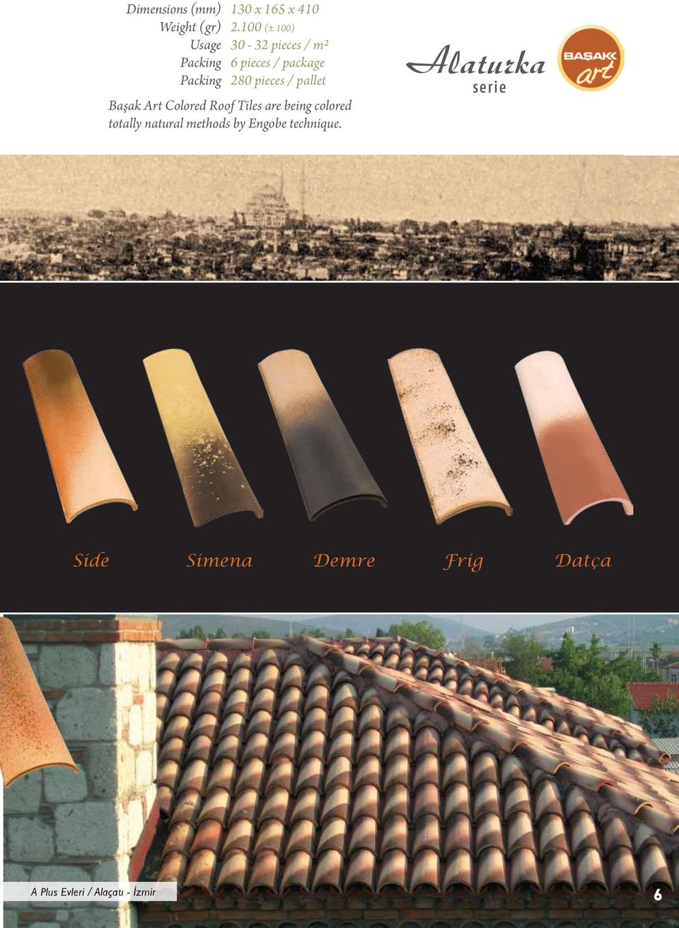 Başak Art Colored Roof Tiles are being colored totally natural methods