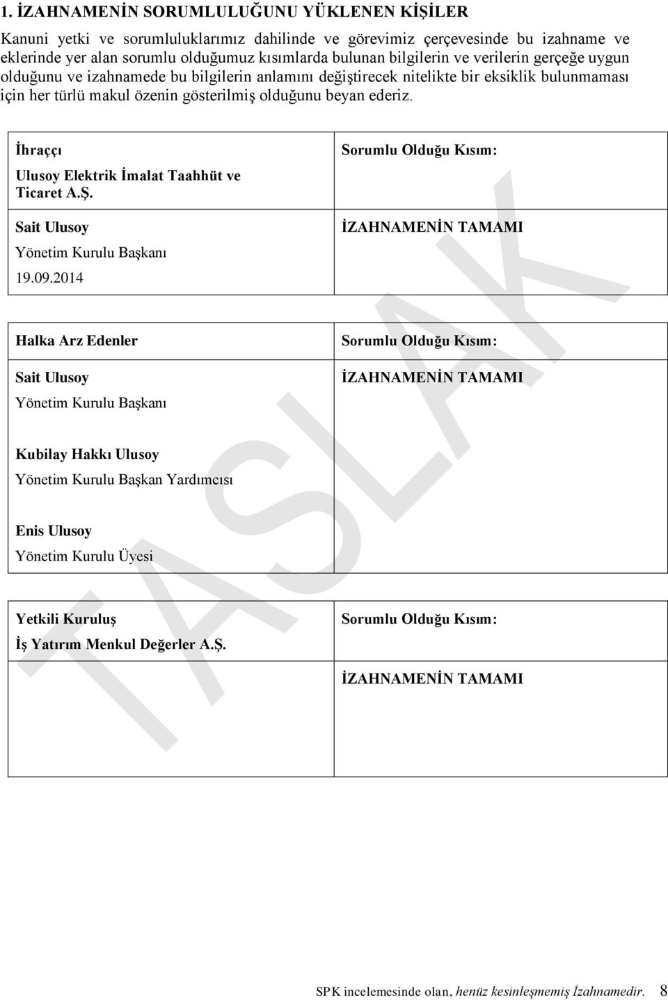 İhraççı Ulusoy Elektrik İmalat Taahhüt ve Ticaret A.Ş. Sait Ulusoy Yönetim Kurulu Başkanı 19.09.