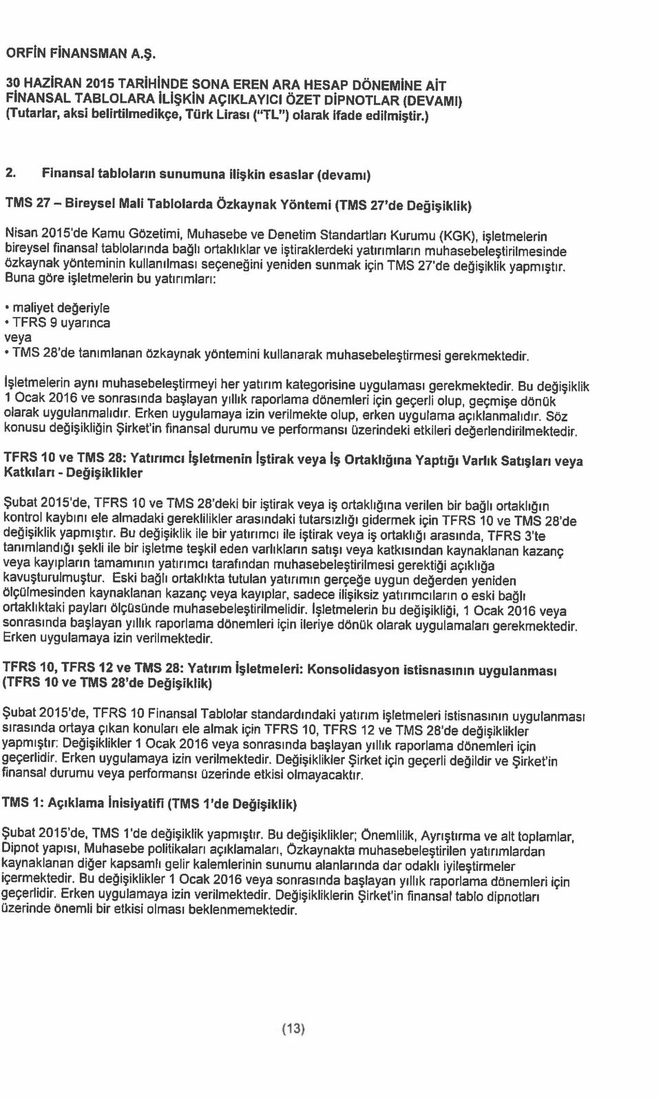 bireysel fınansal tablolarında bağlı ortaklıklar ve iştiraklerdeki yatırımların muhasebeleştirilmesinde 2.