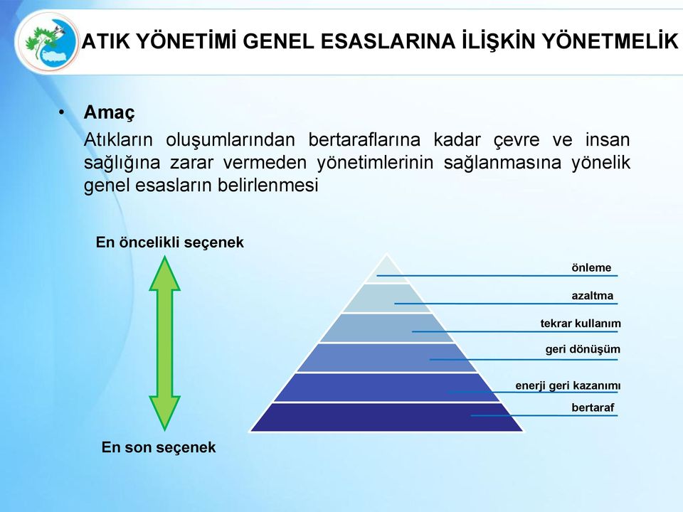 yönetimlerinin sağlanmasına yönelik genel esasların belirlenmesi En öncelikli