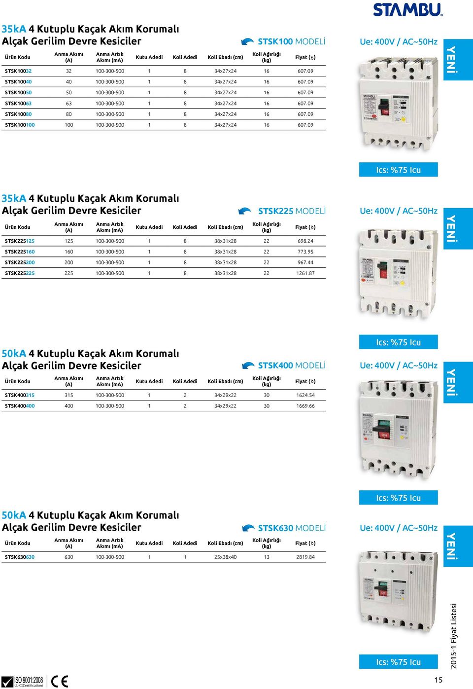 09 STSK100100 100 100-300-500 1 8 34x27x24 16 607.