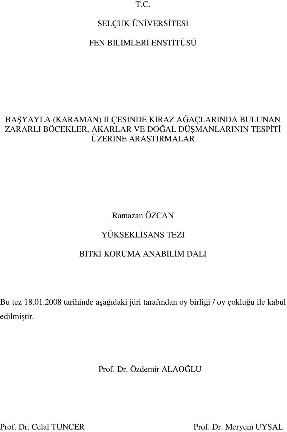 YÜKSEKLİSANS TEZİ BİTKİ KORUMA ANABİLİM DALI Bu tez 18.01.