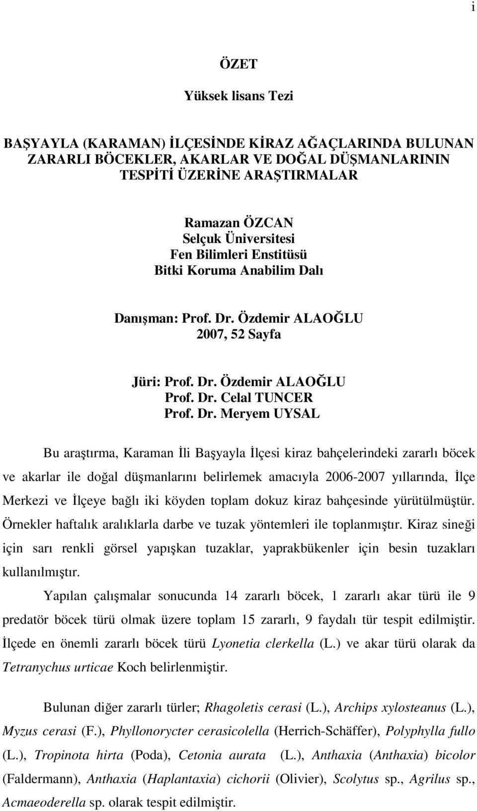 Özdemir ALAOĞLU 2007, 52 Sayfa Jüri: Prof. Dr.