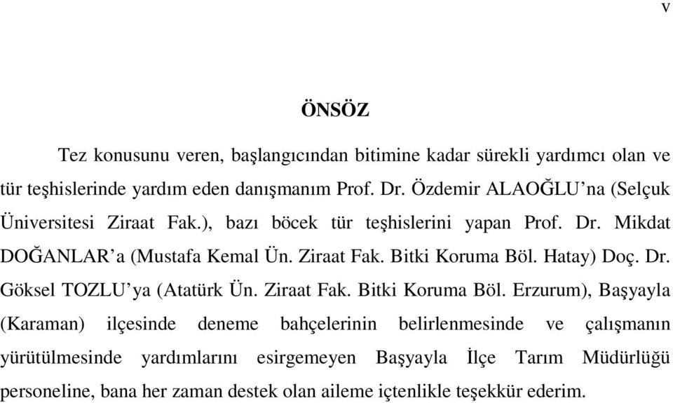 Hatay) Doç. Dr. Göksel TOZLU ya (Atatürk Ün. Ziraat Fak. Bitki Koruma Böl.