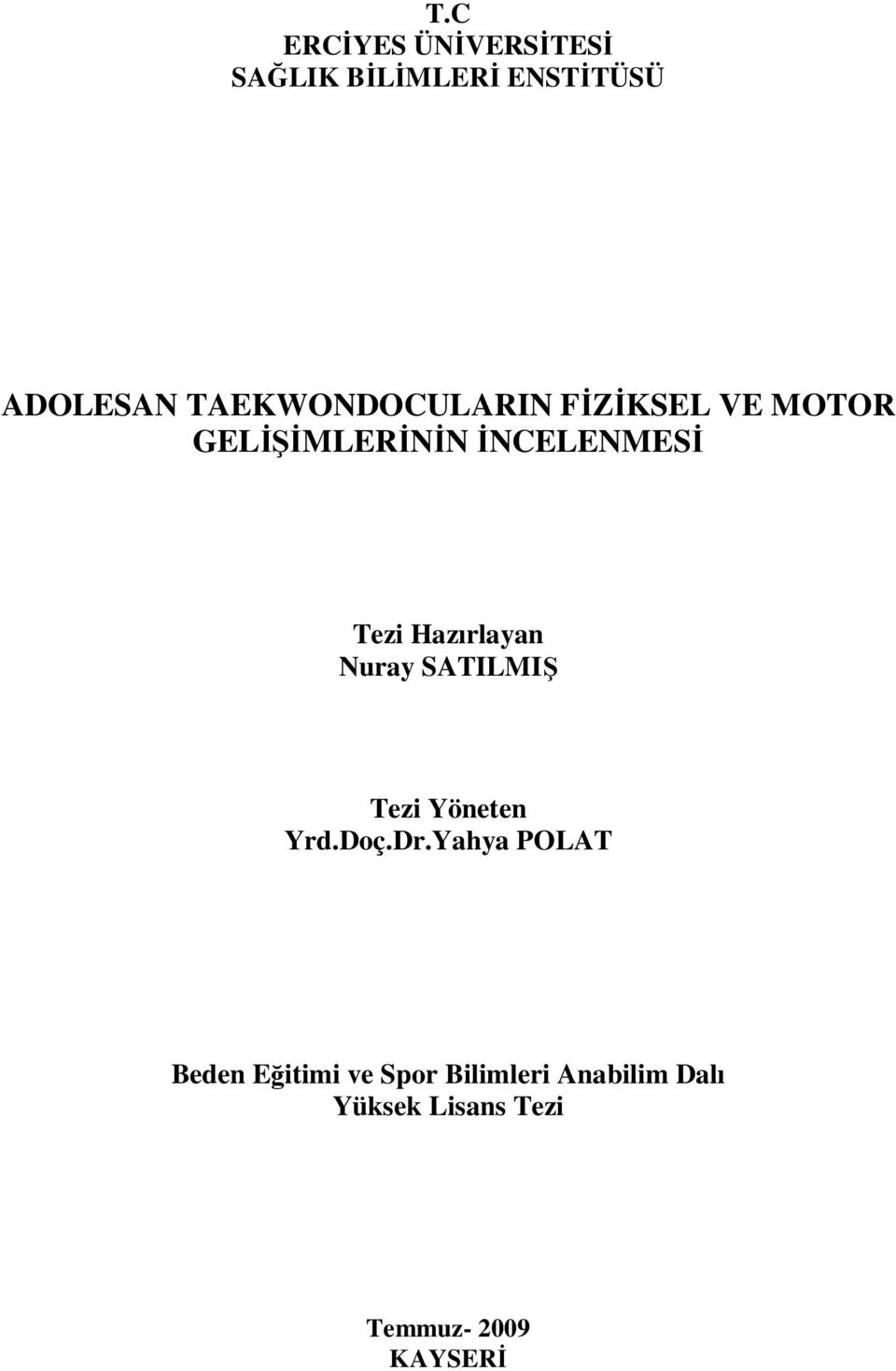 Hazırlayan Nuray SATILMIŞ Tezi Yöneten Yrd.Doç.Dr.