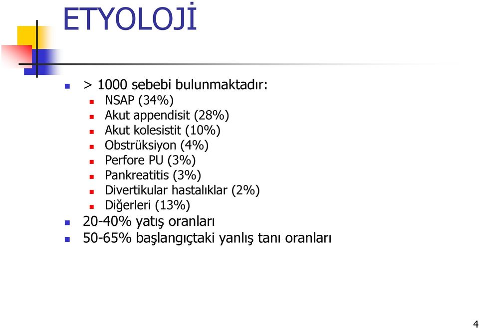 Perfore PU (3%) Pankreatitis (3%) Divertikular hastalıklar (2%)