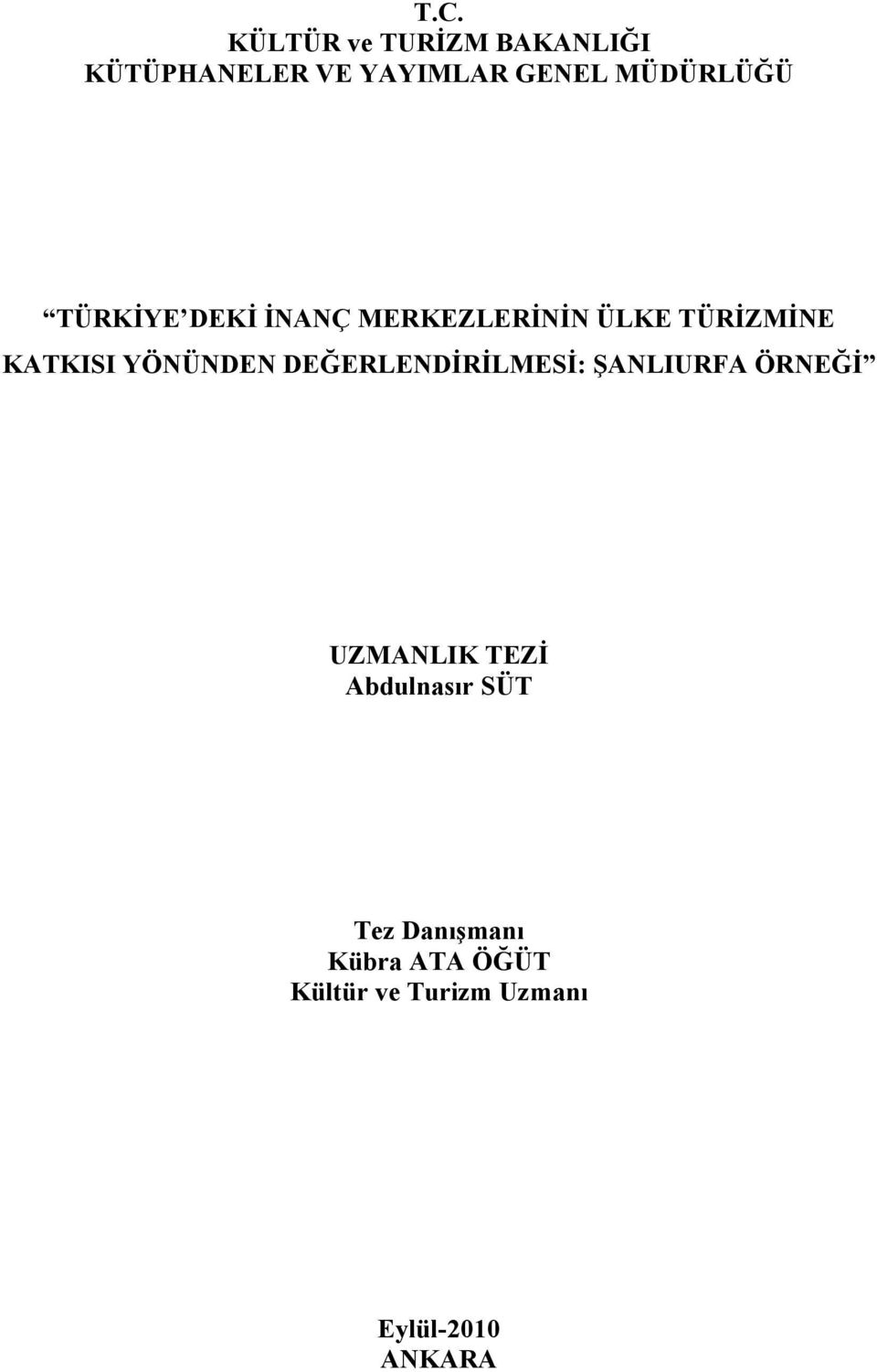 YÖNÜNDEN DEĞERLENDİRİLMESİ: ŞANLIURFA ÖRNEĞİ UZMANLIK TEZİ