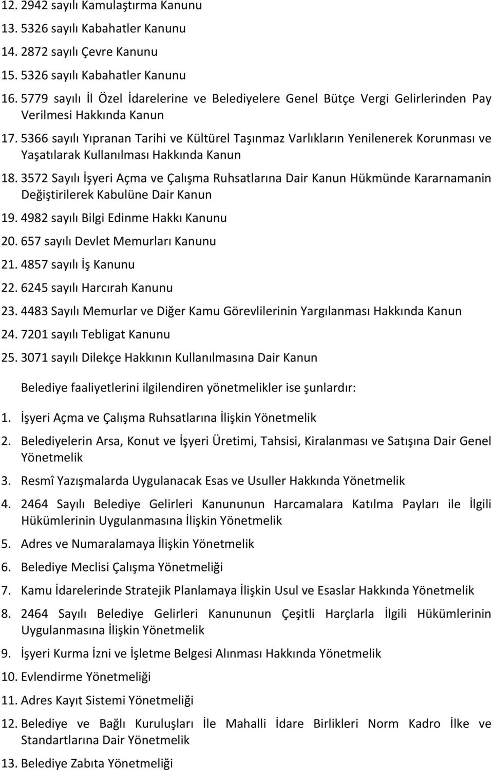 5366 sayılı Yıpranan Tarihi ve Kültürel Taşınmaz Varlıkların Yenilenerek Korunması ve Yaşatılarak Kullanılması Hakkında Kanun 18.