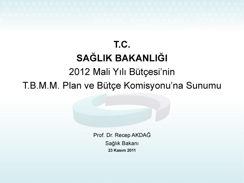 M. Plan ve Bütçe Komisyonu na