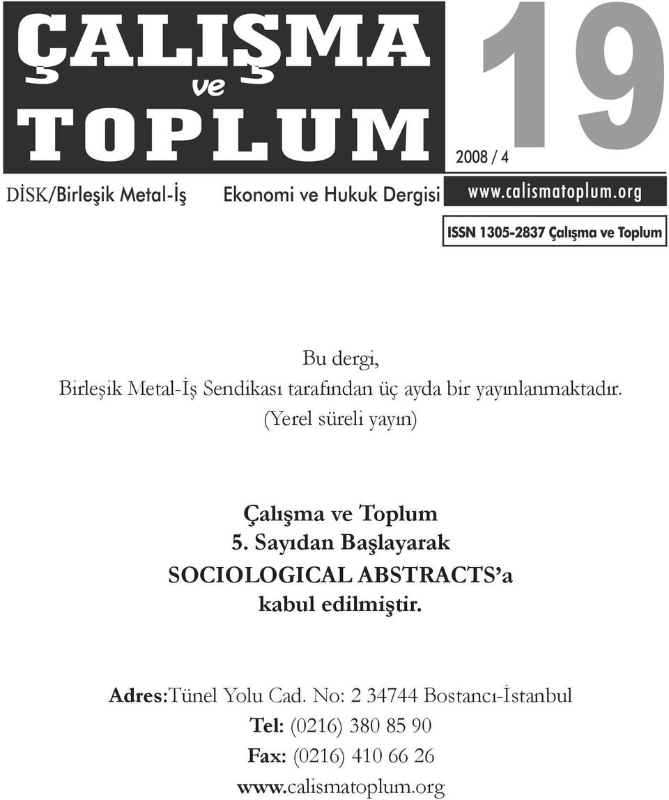 Sayıdan Başlayarak SOCIOLOGICAL ABSTRACTS a kabul edilmiştir.