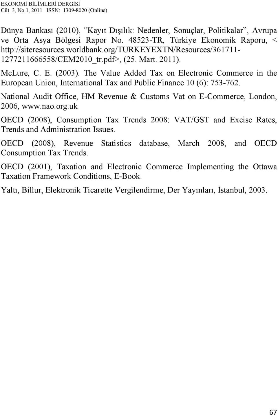 The Value Added Tax on Electronic Commerce in the European Union, International Tax and Public Finance 10 (6): 753-762.