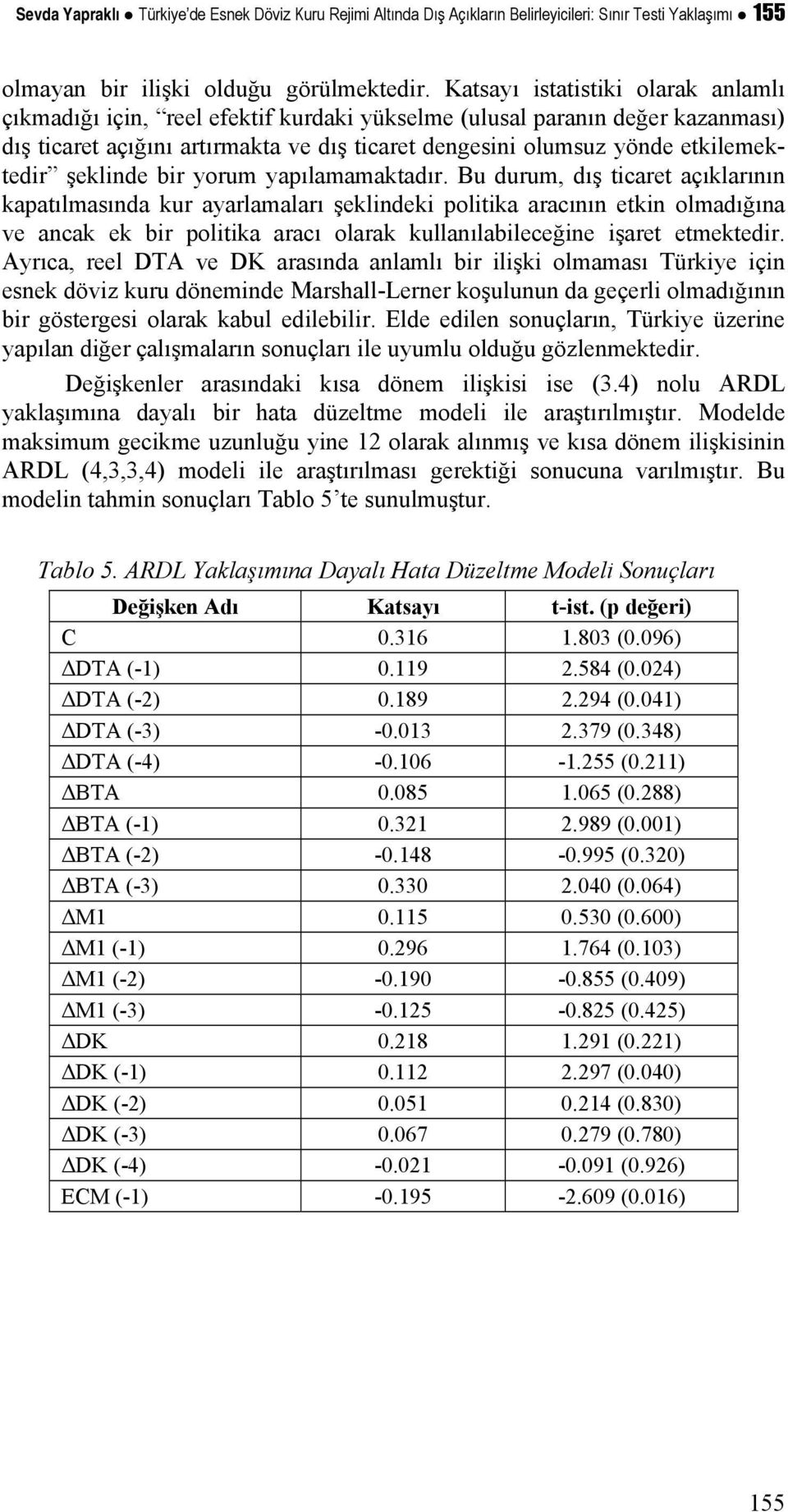 şeklinde bir yorum yapılamamaktadır.