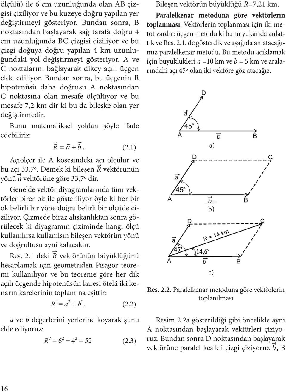 A ve C noktalarını bağlayarak dikey açılı üçgen elde ediliyor.