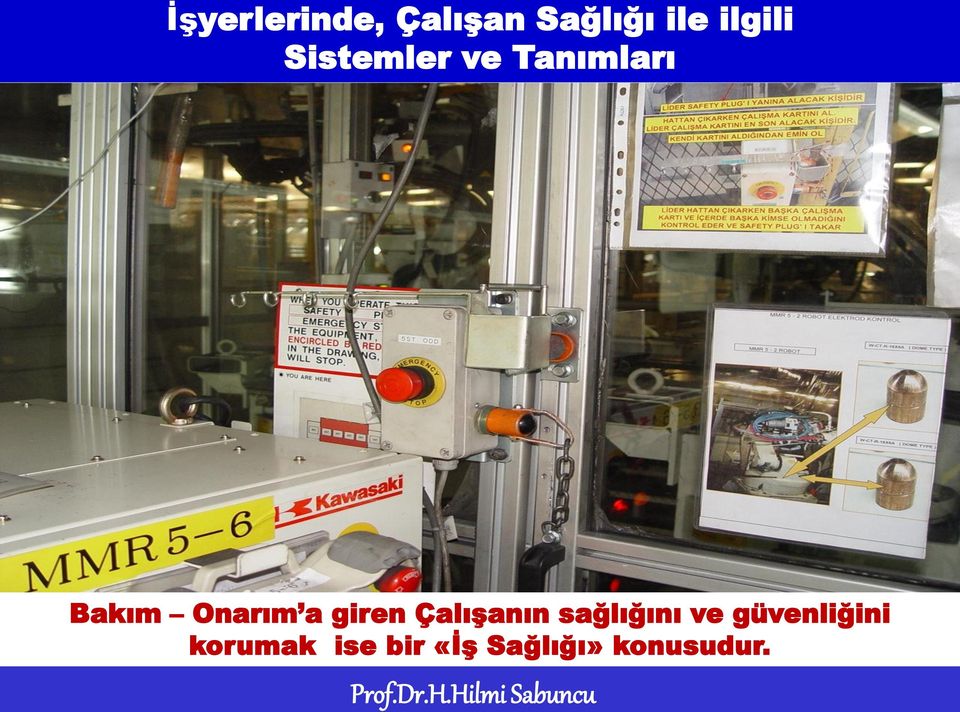 Onarım a giren ÇalıĢanın sağlığını ve