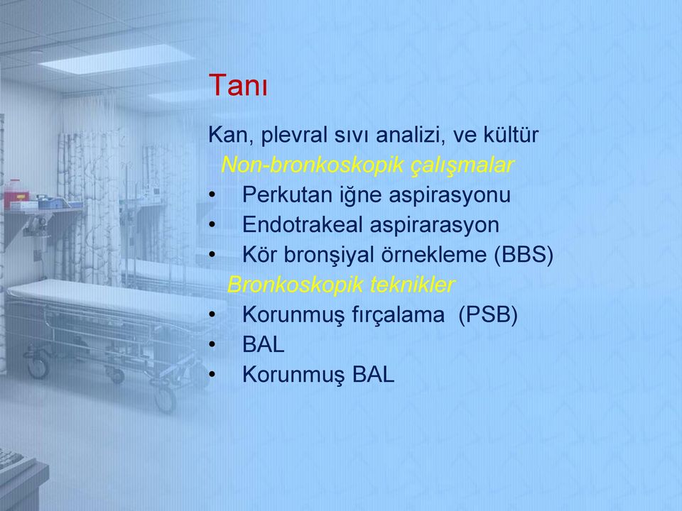 Endotrakeal aspirarasyon Kör bronşiyal örnekleme