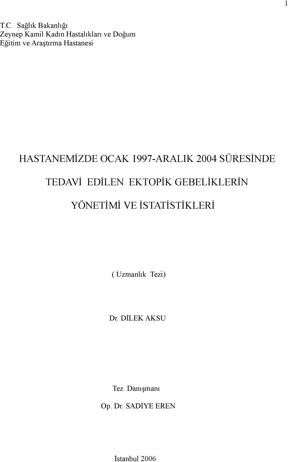 Araştırma Hastanesi HASTANEMİZDE OCAK 1997-ARALIK 2004 SÜRESİNDE