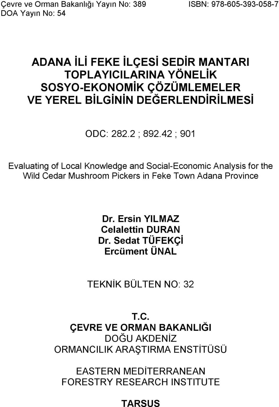 42 ; 901 Evaluating of Local Knowledge and Social-Economic Analysis for the Wild Cedar Mushroom Pickers in Feke Town Adana Province Dr.