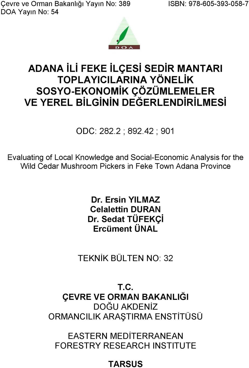 42 ; 901 Evaluating of Local Knowledge and Social-Economic Analysis for the Wild Cedar Mushroom Pickers in Feke Town Adana Province Dr.