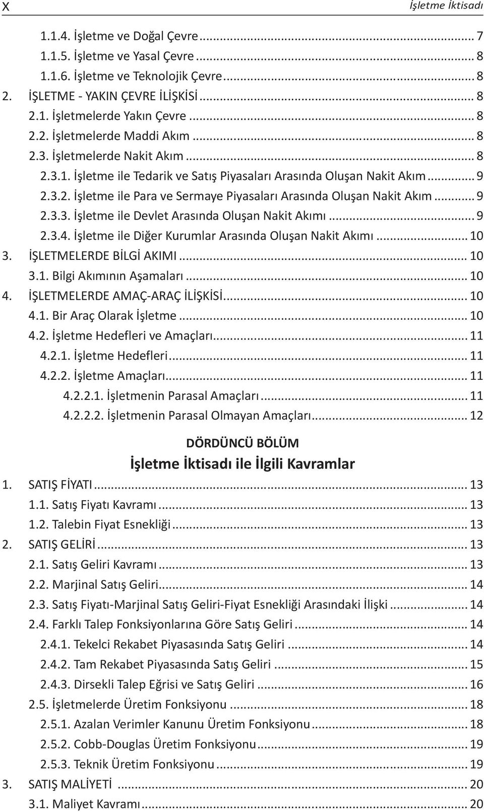 .. 9 2.3.3. İşletme ile Devlet Arasında Oluşan Nakit Akımı... 9 2.3.4. İşletme ile Diğer Kurumlar Arasında Oluşan Nakit Akımı... 10 3. İŞLETMELERDE BİLGİ AKIMI... 10 3.1. Bilgi Akımının Aşamaları.