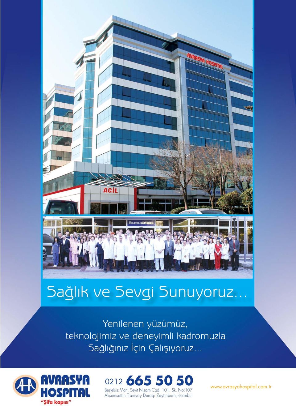 Sağlığınız İçin Çalışıyoruz... 0212 665 50 50 www.