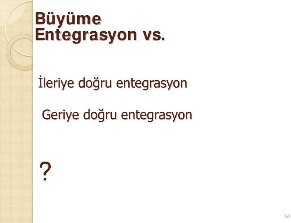 entegrasyon Geriye