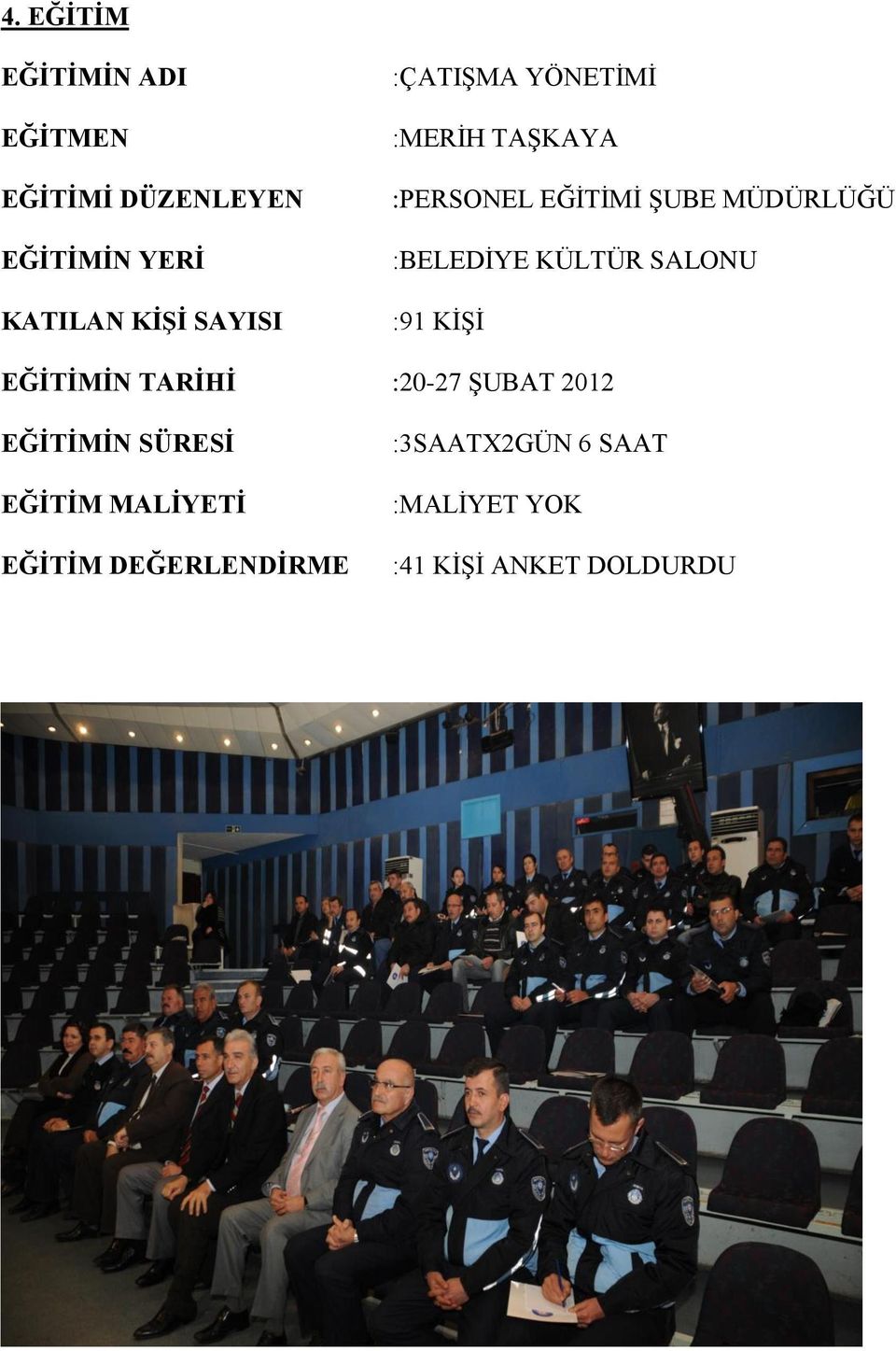 KÜLTÜR SALONU :91 KİŞİ EĞİTİMİN TARİHİ :20-27 ŞUBAT 2012