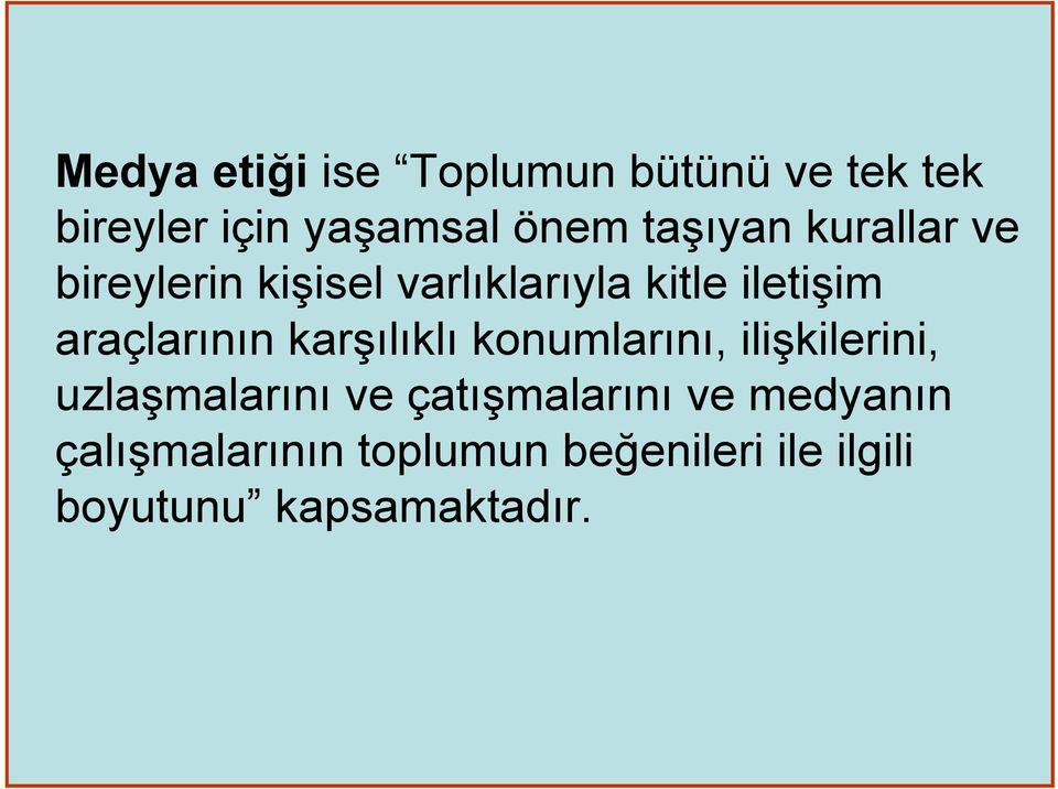 araçlarının karşılıklı konumlarını, ilişkilerini, uzlaşmalarını ve