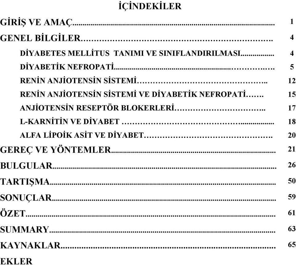 . 12 RENİN ANJİOTENSİN SİSTEMİ VE DİYABETİK NEFROPATİ. 15 ANJİOTENSİN RESEPTÖR BLOKERLERİ.