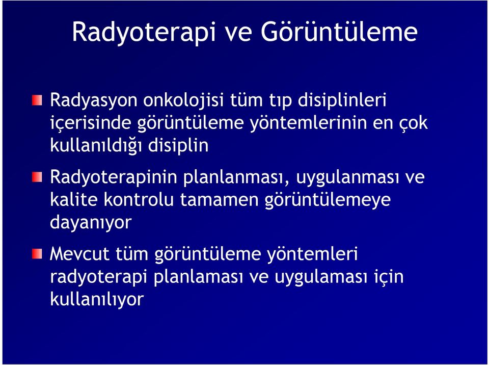 Radyoterapinin planlanması, uygulanması ve kalite kontrolu tamamen