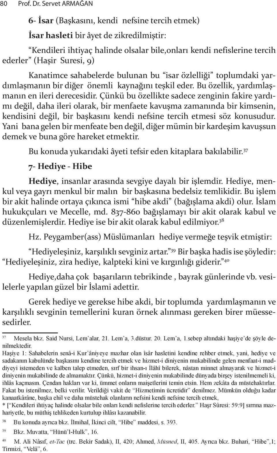 mla"man n bir di&er önemli kayna& n te"kil eder. Bu özellik, yard mla"- man n en ileri derecesidir.